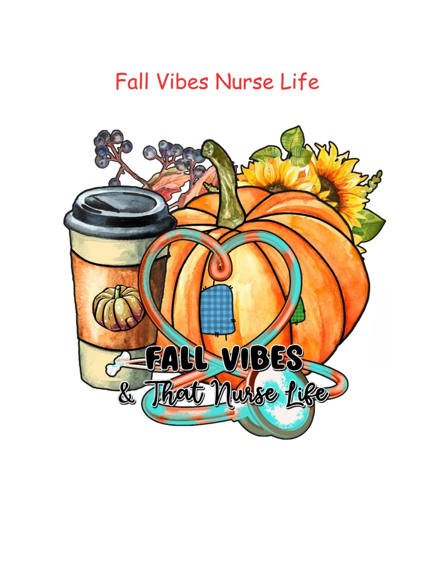 Fall Vibes Nurse Life T-shirt - Short Sleeved