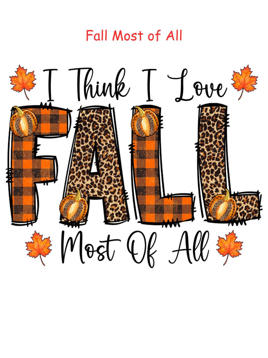 Fall Most of All T-shirt - Short Sleeved
